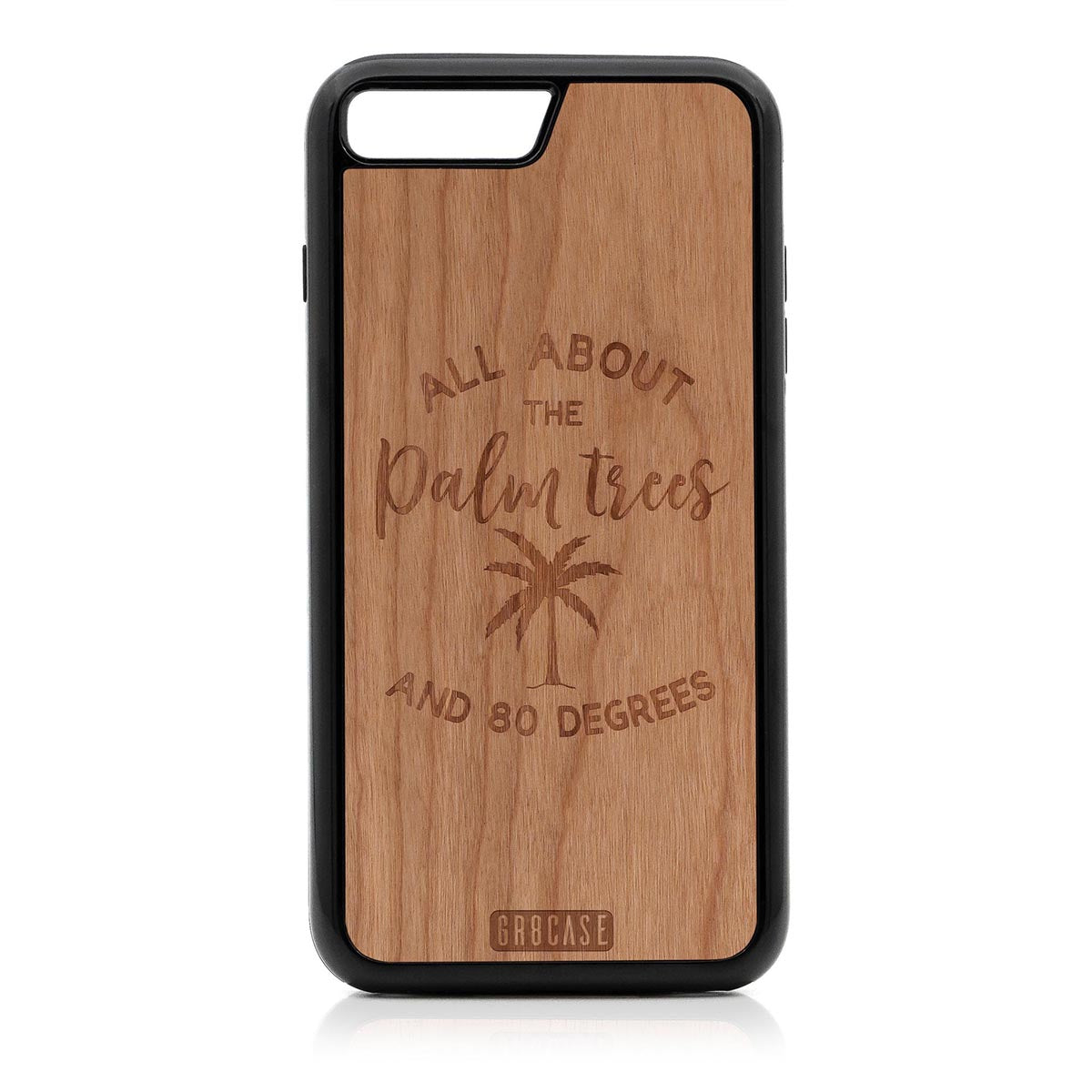 All About The Palm Trees and 80 Degrees Design Wood Case For iPhone 7 Plus / 8 Plus by GR8CASE