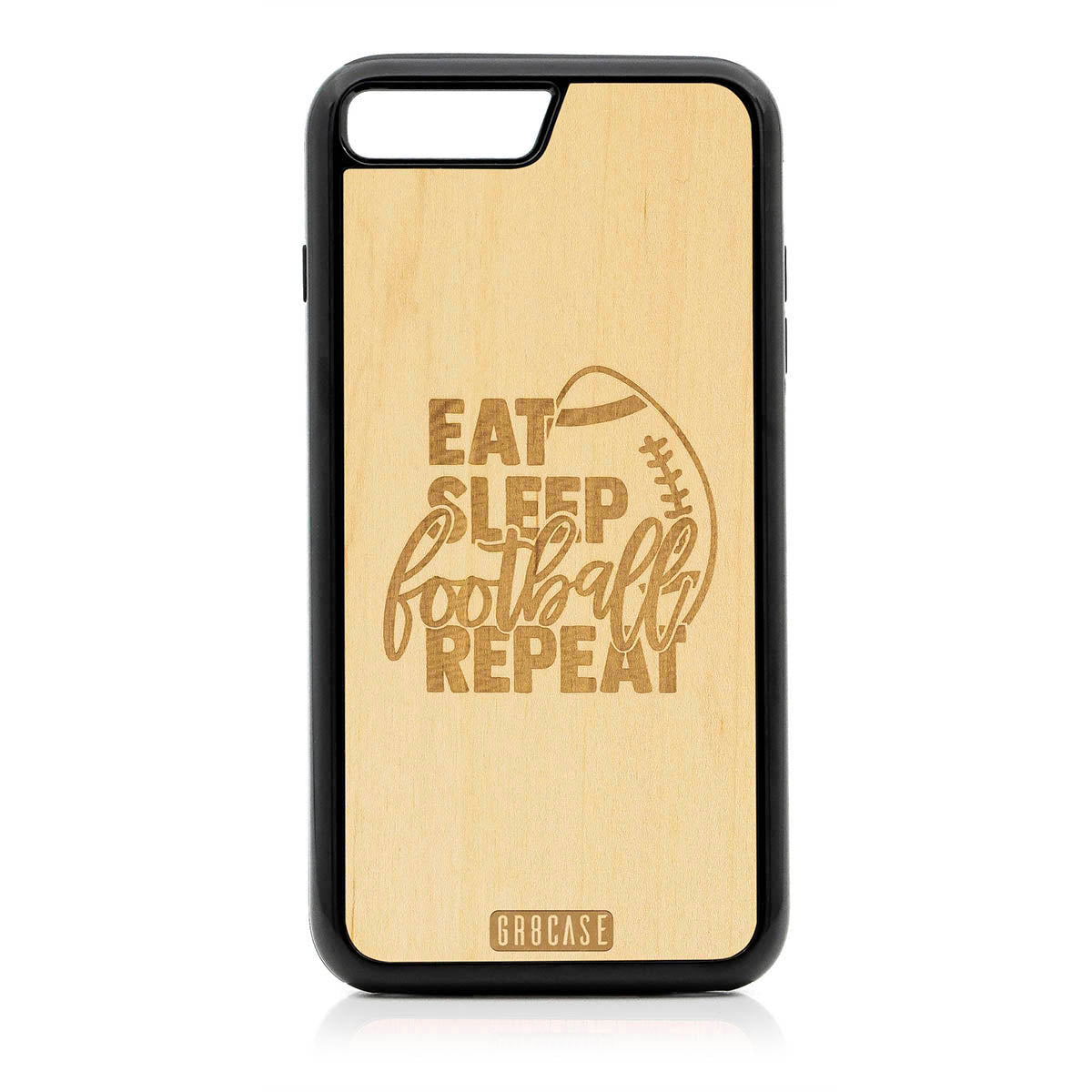 Eat Sleep Football Repeat Design Wood Case For iPhone 7 Plus / 8 Plus