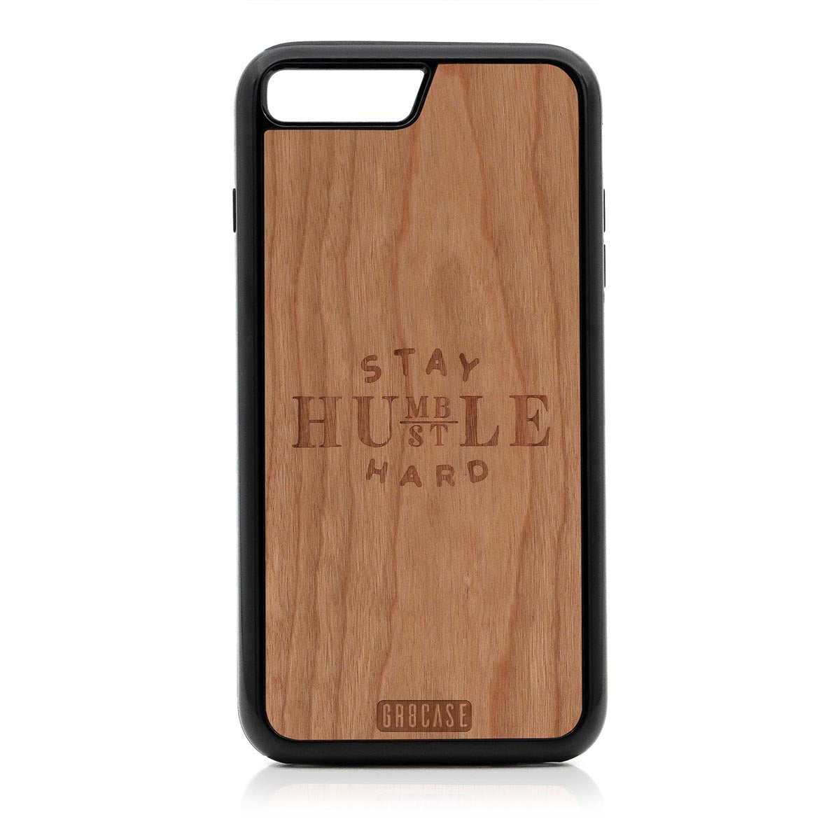 Stay Humble Hustle Hard Design Wood Case For iPhone 7 Plus / 8 Plus by GR8CASE