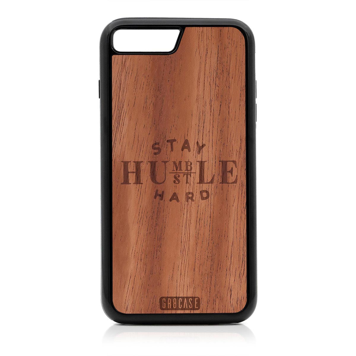 Stay Humble Hustle Hard Design Wood Case For iPhone 7 Plus / 8 Plus by GR8CASE