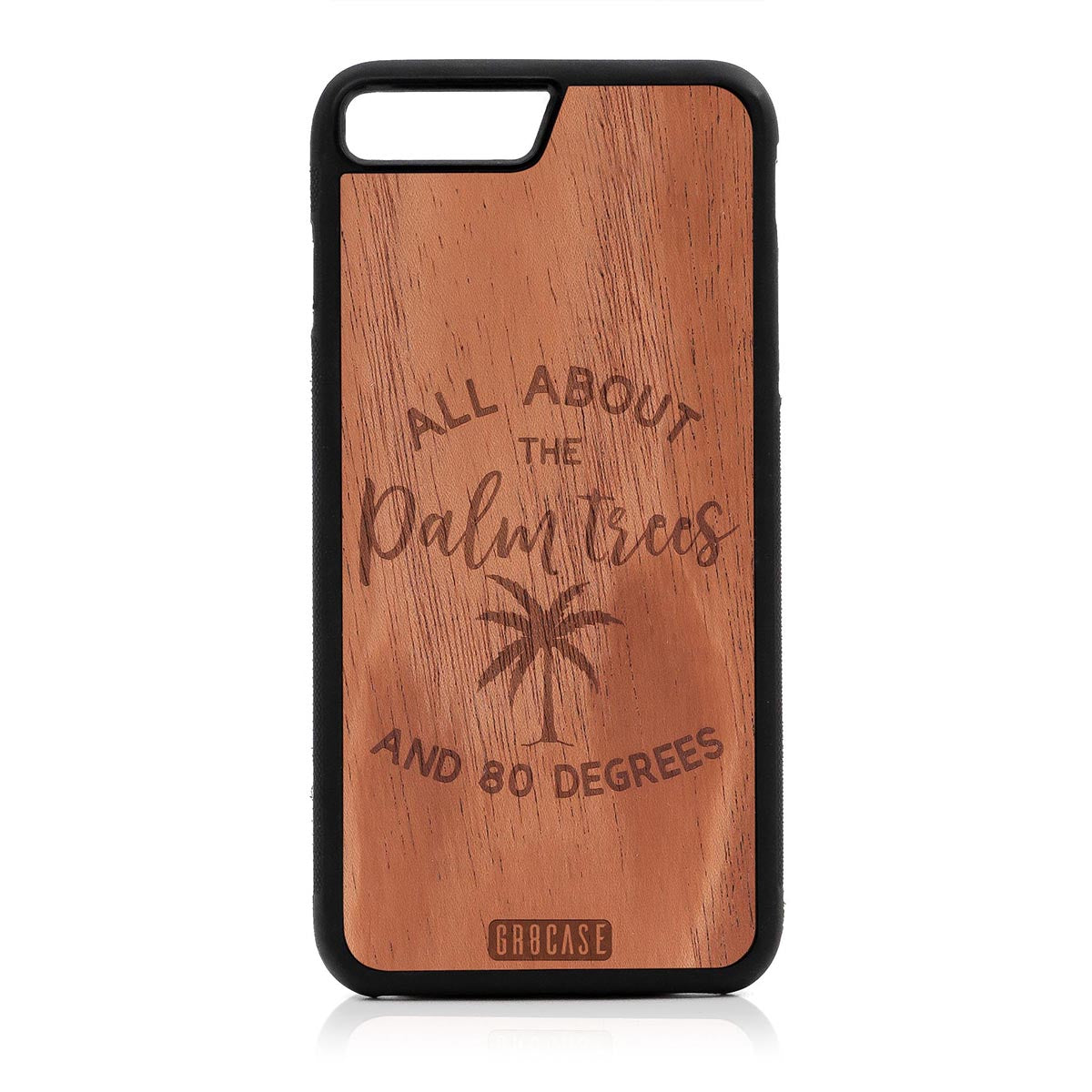 All About The Palm Trees and 80 Degrees Design Wood Case For iPhone 7 Plus / 8 Plus by GR8CASE
