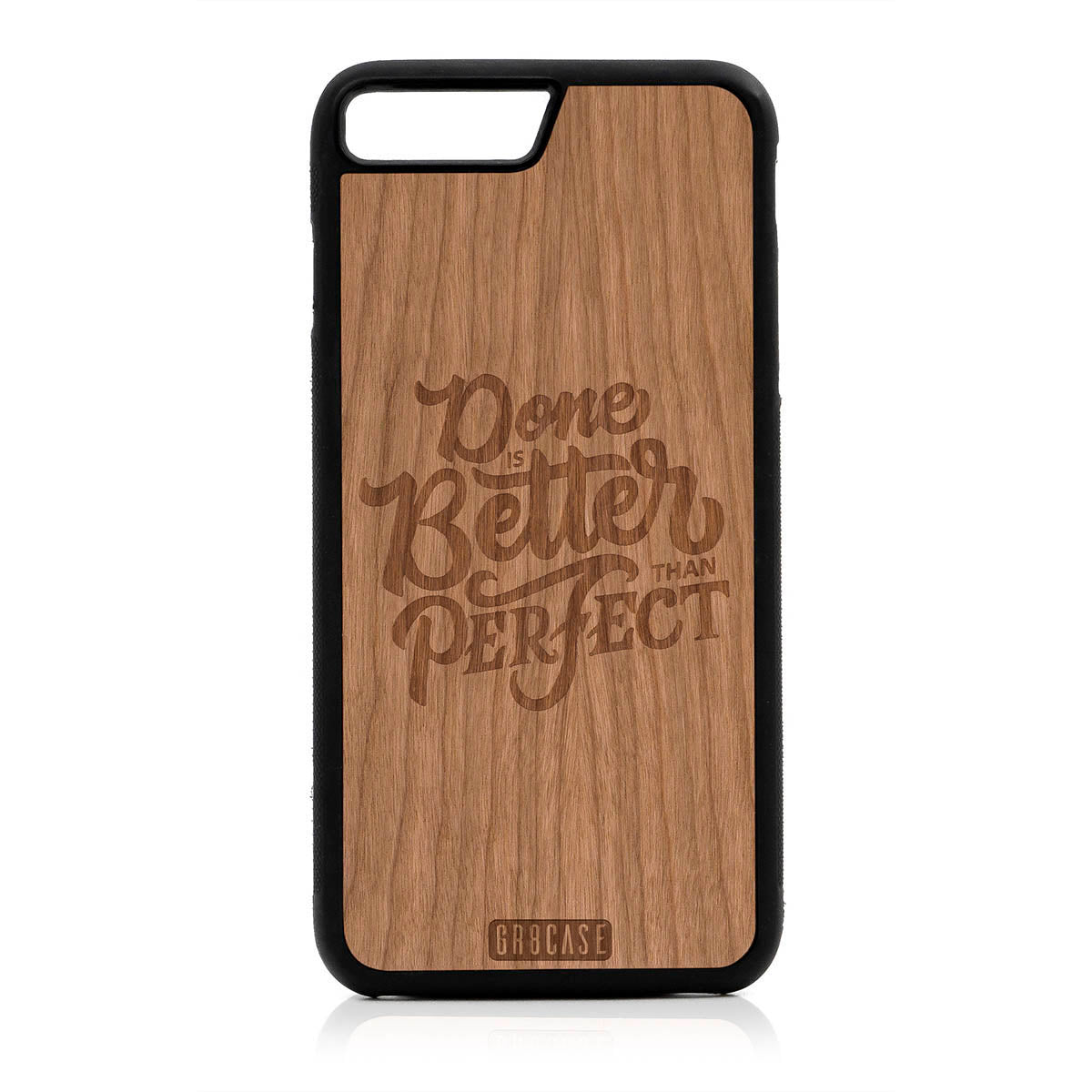 Done Is Better Than Perfect Design Wood Case For iPhone 7 Plus / 8 Plus by GR8CASE