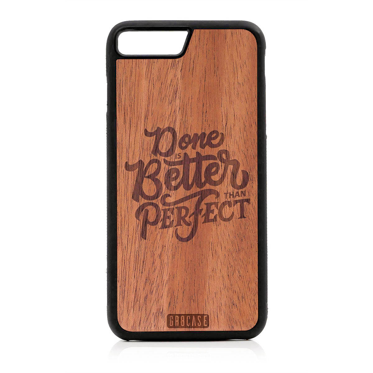 Done Is Better Than Perfect Design Wood Case For iPhone 7 Plus / 8 Plus by GR8CASE