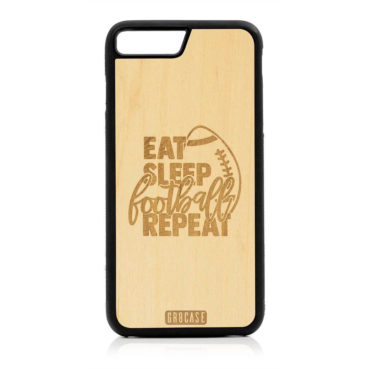 Eat Sleep Football Repeat Design Wood Case For iPhone 7 Plus / 8 Plus