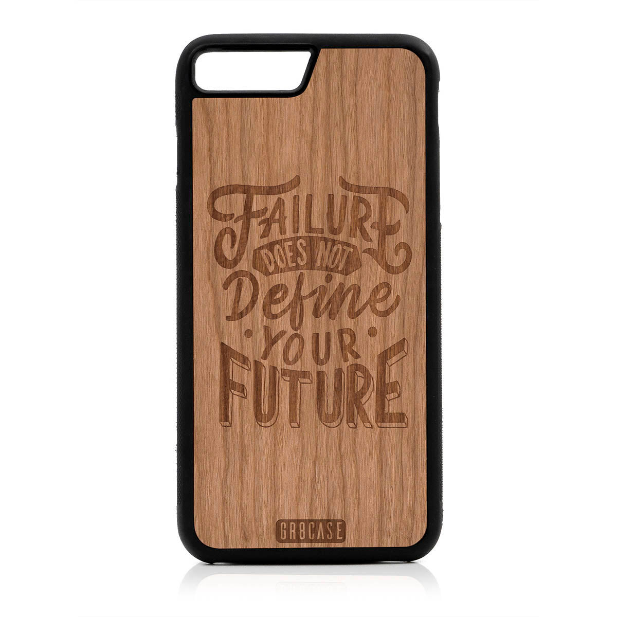 Failure Does Not Define You Future Design Wood Case For iPhone 7 Plus / 8 Plus by GR8CASE