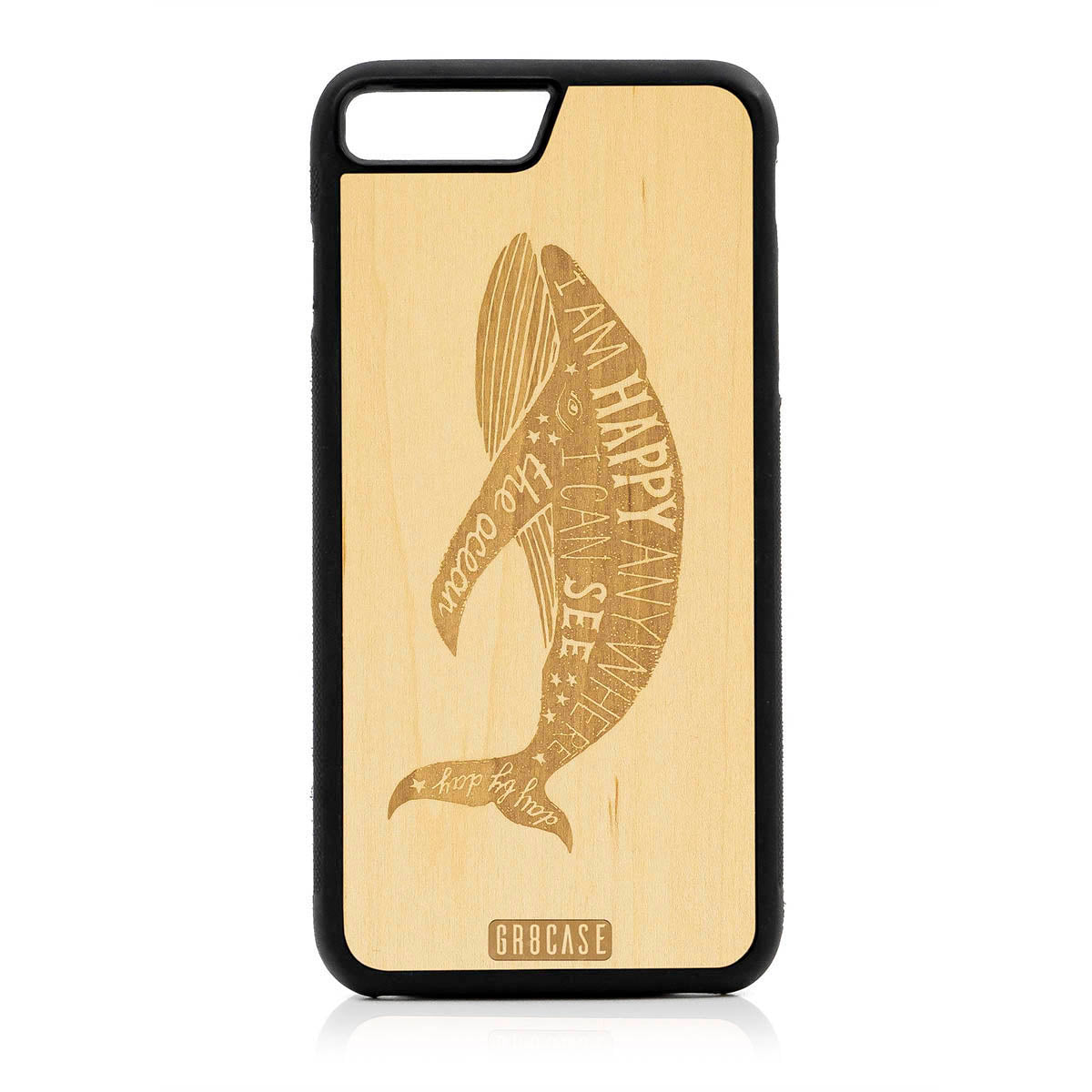 I&#39;m Happy Anywhere I Can See The Ocean (Whale) Design Wood Case For iPhone 7 Plus / 8 Plus