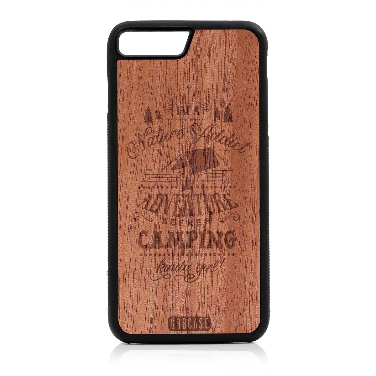 I'm A Nature Addict Adventure Seeker Camping Kinda Girl Design Wood Case For iPhone 7 Plus / 8 Plus by GR8CASE