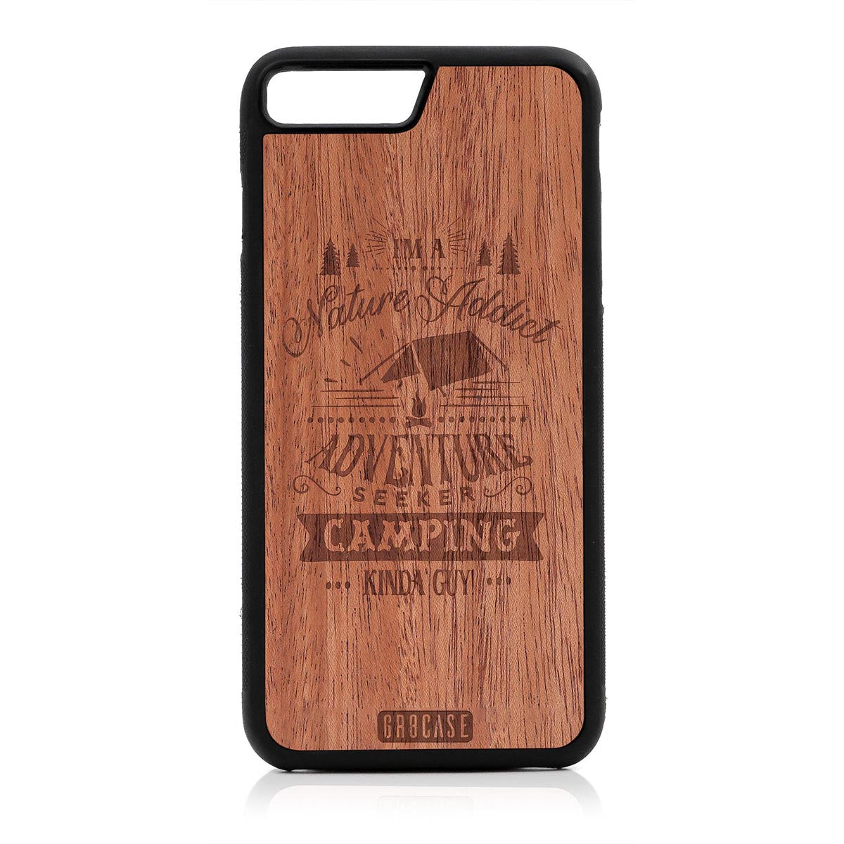 I'm A Nature Addict Adventure Seeker Camping Kinda Guy Design Wood Case For iPhone 7 Plus / 8 Plus by GR8CASE