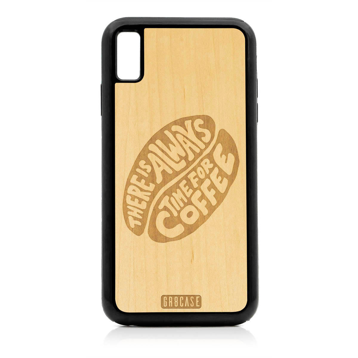 There Is Always Time For Coffee Design Wood Case For iPhone XS Max