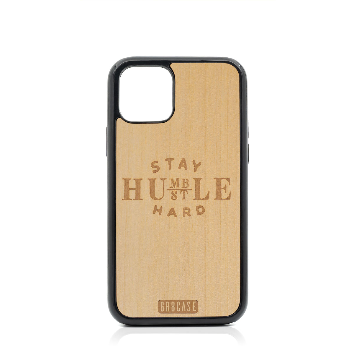 Stay Humble Hustle Hard Design Wood Case For iPhone 11 Pro by GR8CASE
