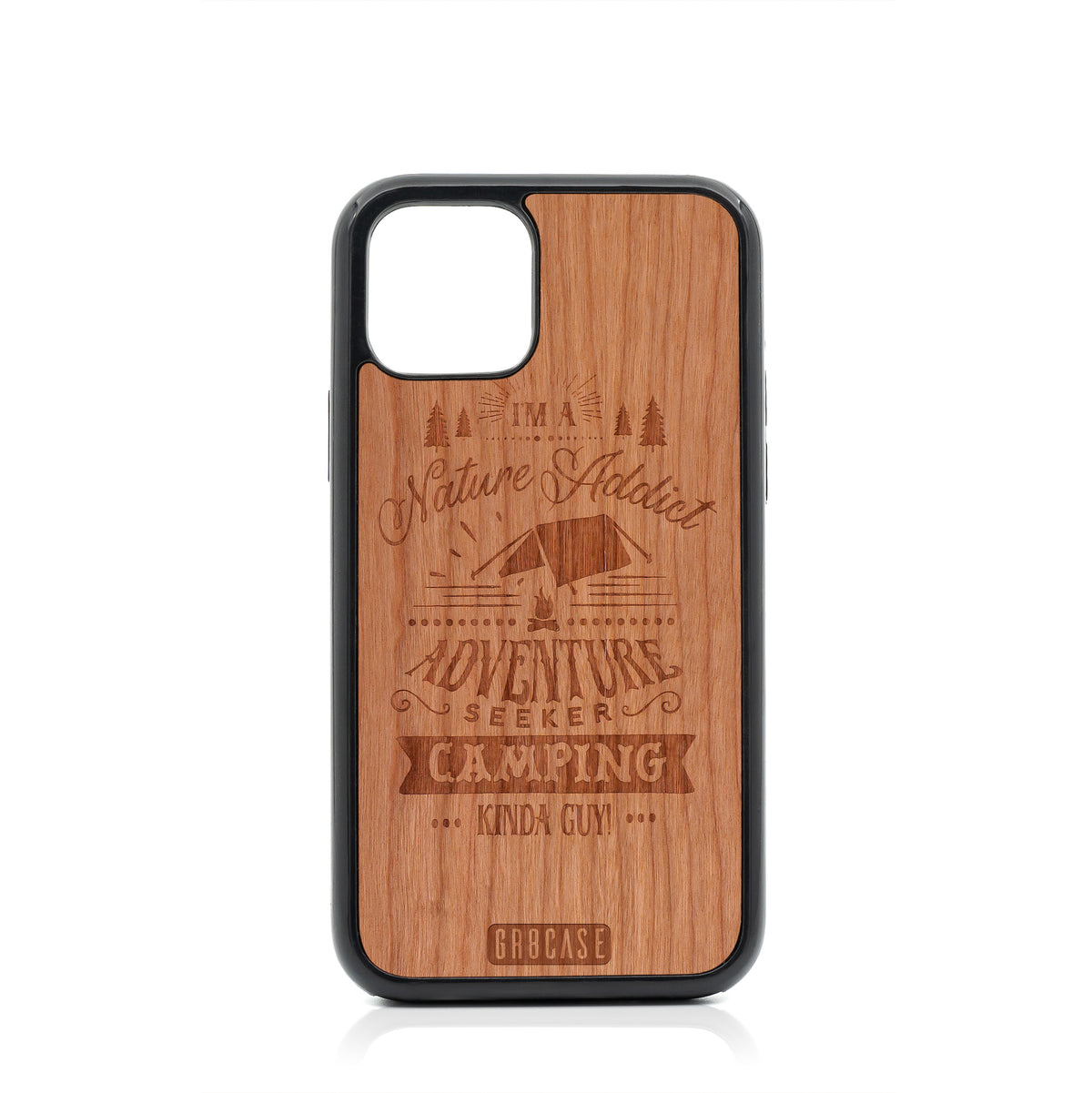 I&#39;m A Nature Addict Adventure Seeker Camping Kinda Guy Design Wood Case For iPhone 11 Pro by GR8CASE