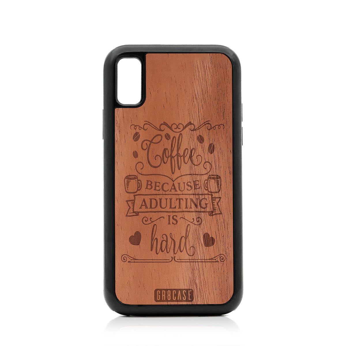 Coffee Because Adulting Is Hard Design Wood Case For iPhone XR by GR8CASE