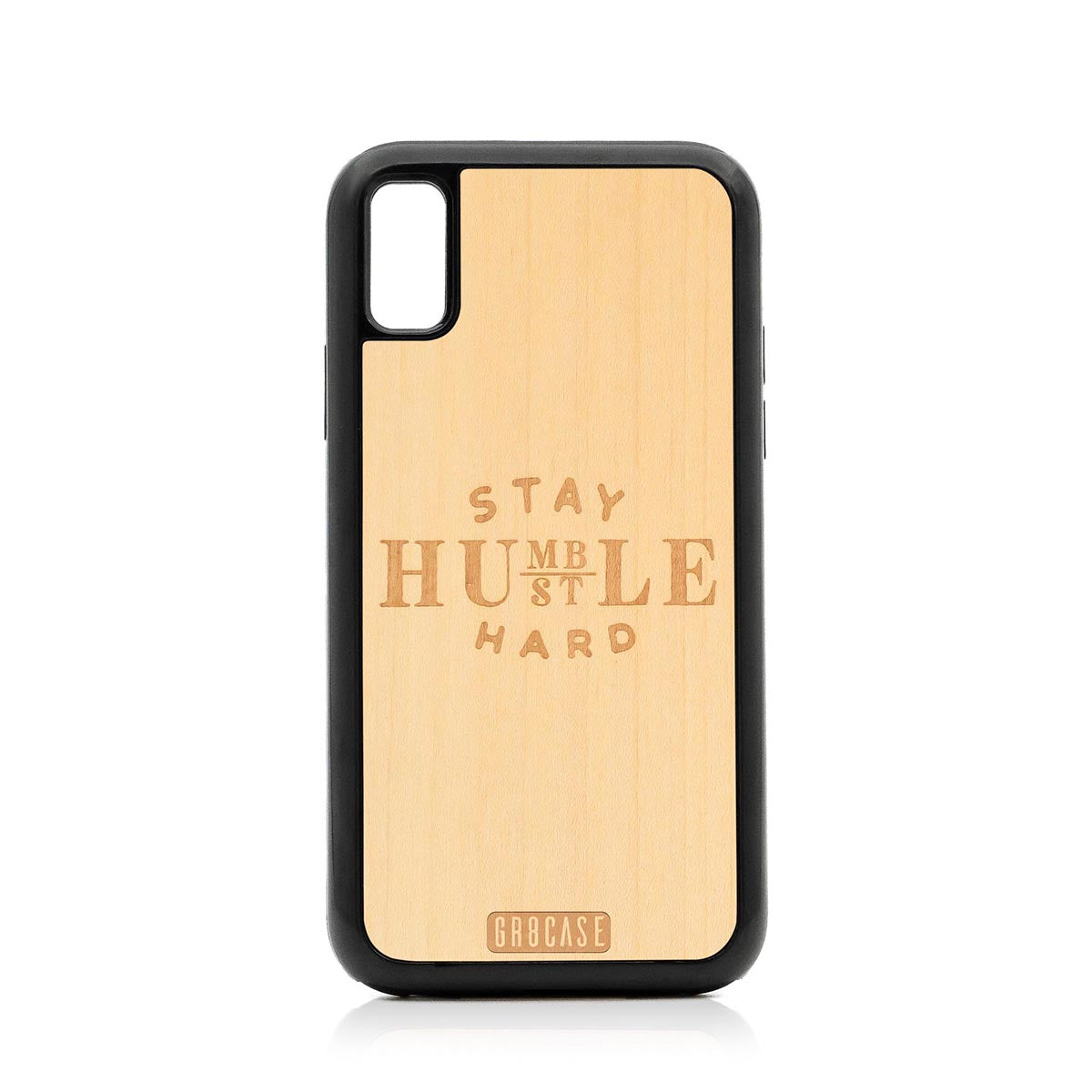 Stay Humble Hustle Hard Design Wood Case For iPhone X/XS by GR8CASE