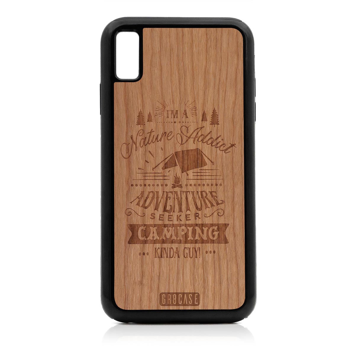 I&#39;m A Nature Addict Adventure Seeker Camping Kinda Guy Design Wood Case For iPhone XS Max by GR8CASE