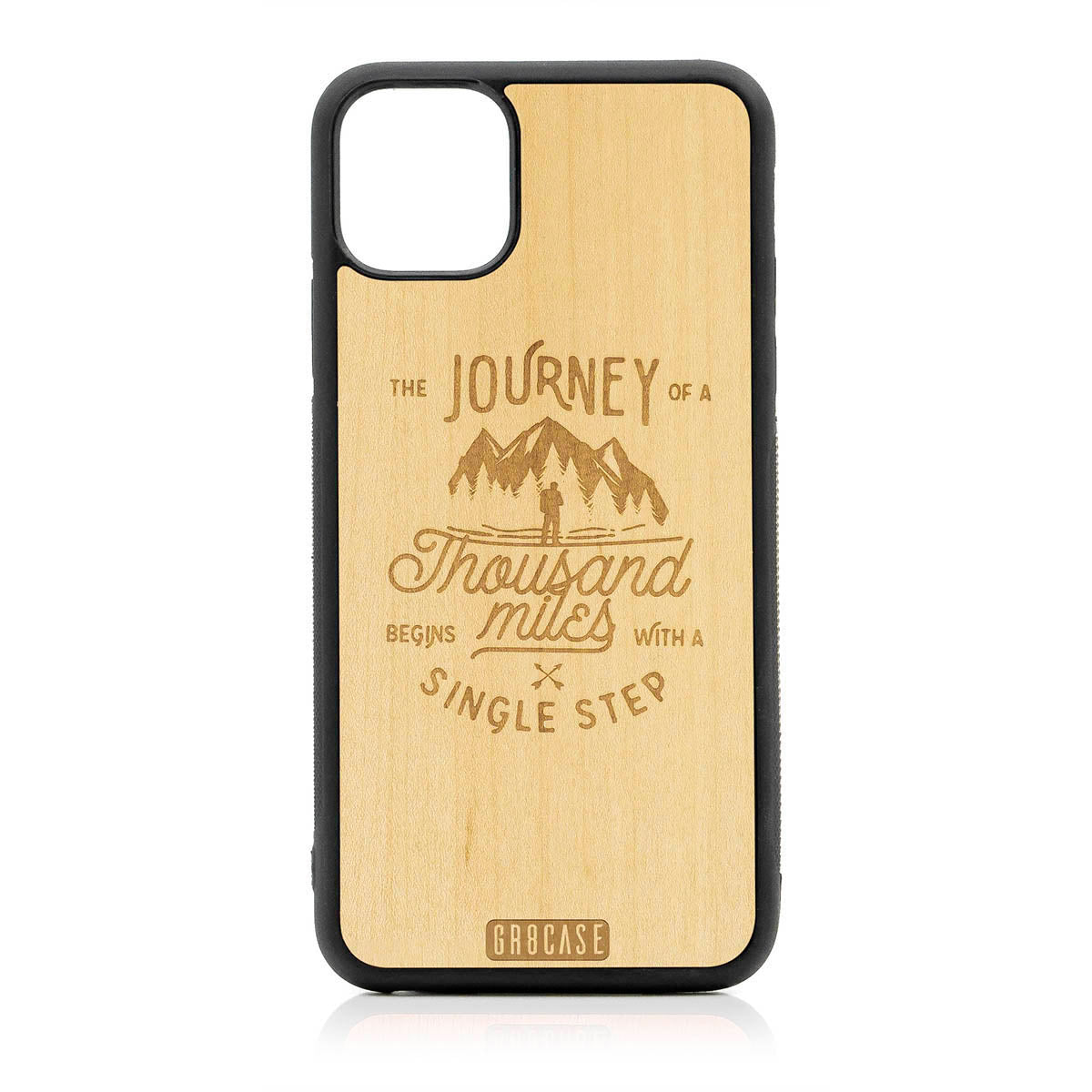 The Journey Of A Thousand Miles Begins With A Single Step Design Wood Case For iPhone 11 Pro Max