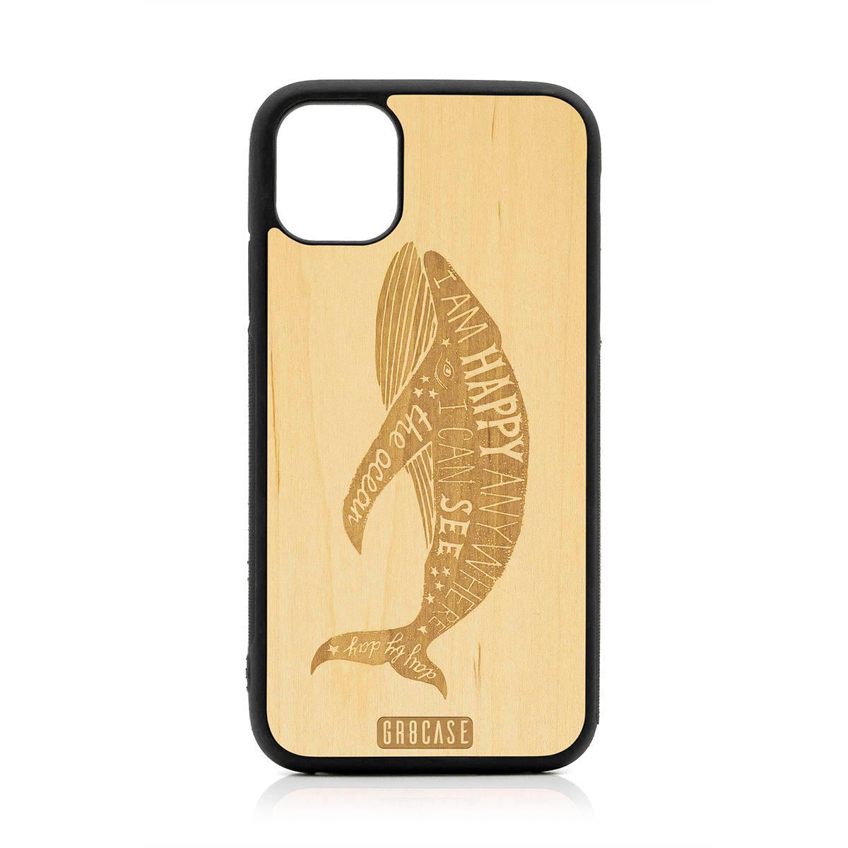 I&#39;m Happy Anywhere I Can See The Ocean (Whale) Design Wood Case For iPhone 11