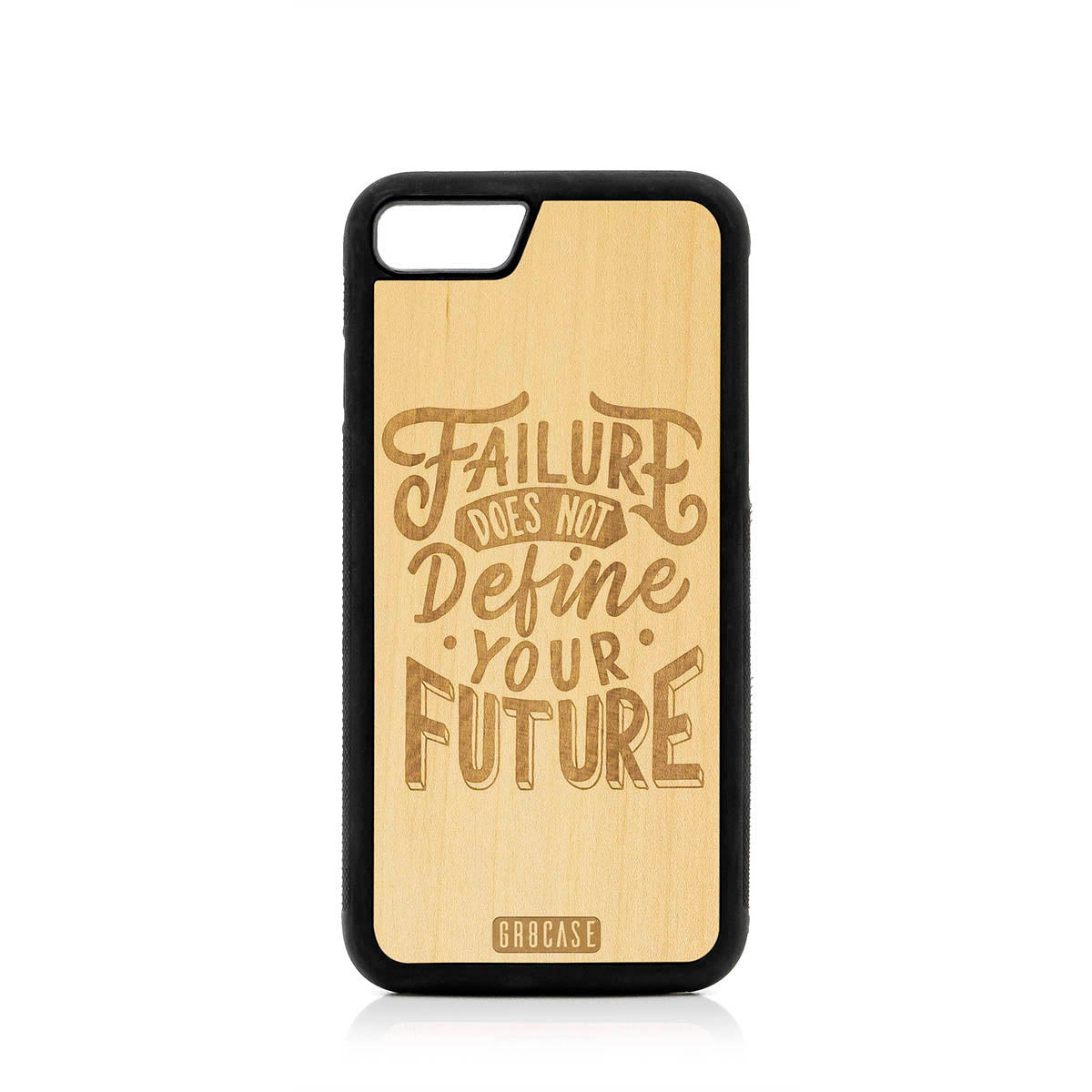 Failure Does Not Define You Future Design Wood Case For iPhone 7/8 by GR8CASE