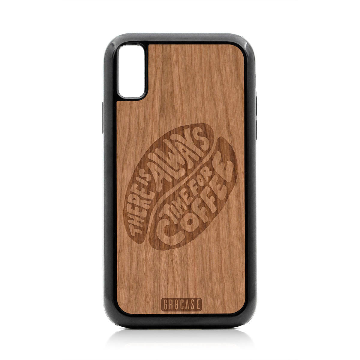 There Is Always Time For Coffee  Design Wood Case For iPhone XR