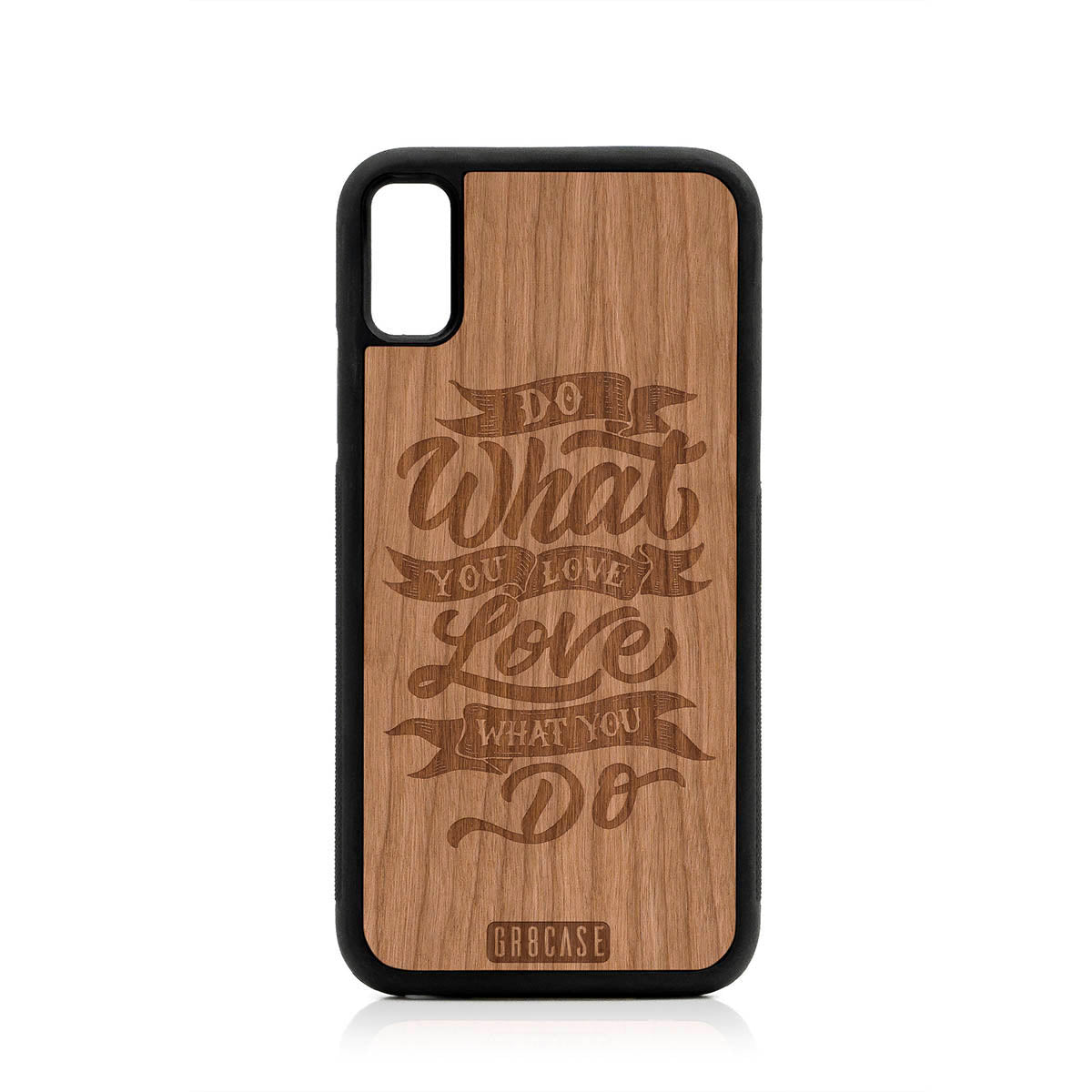 Do What You Love Love What You Do Design Wood Case For iPhone X/XS by GR8CASE