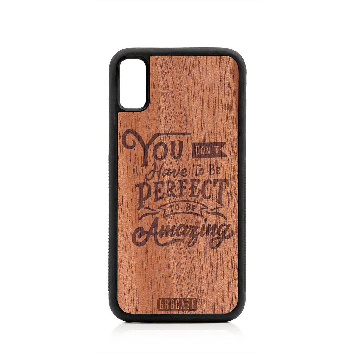 You Don't Have To Be Perfect To Be Amazing Design Wood Case For iPhone X/XS
