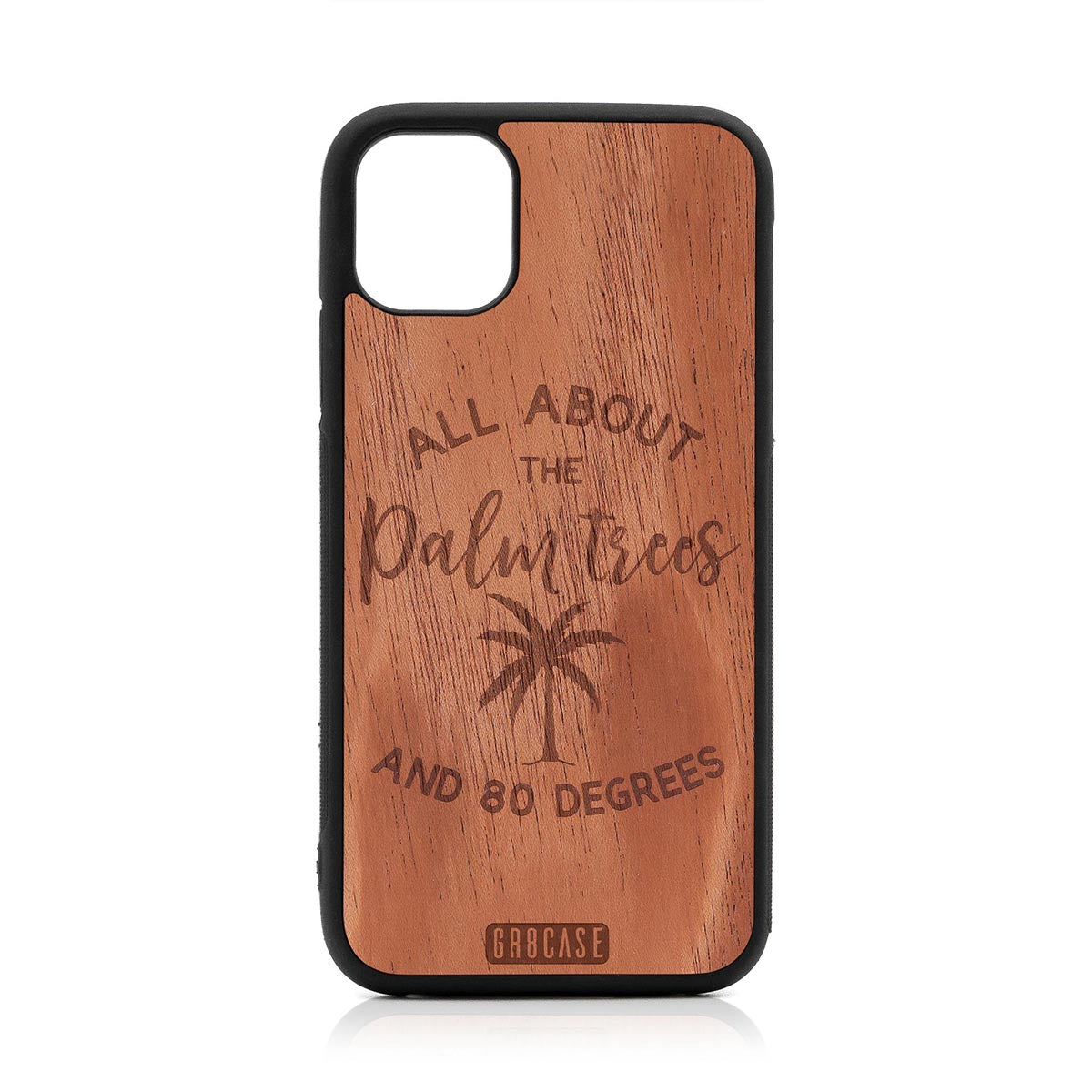 All About The Palm Trees and 80 Degrees Design Wood Case For iPhone 11 by GR8CASE