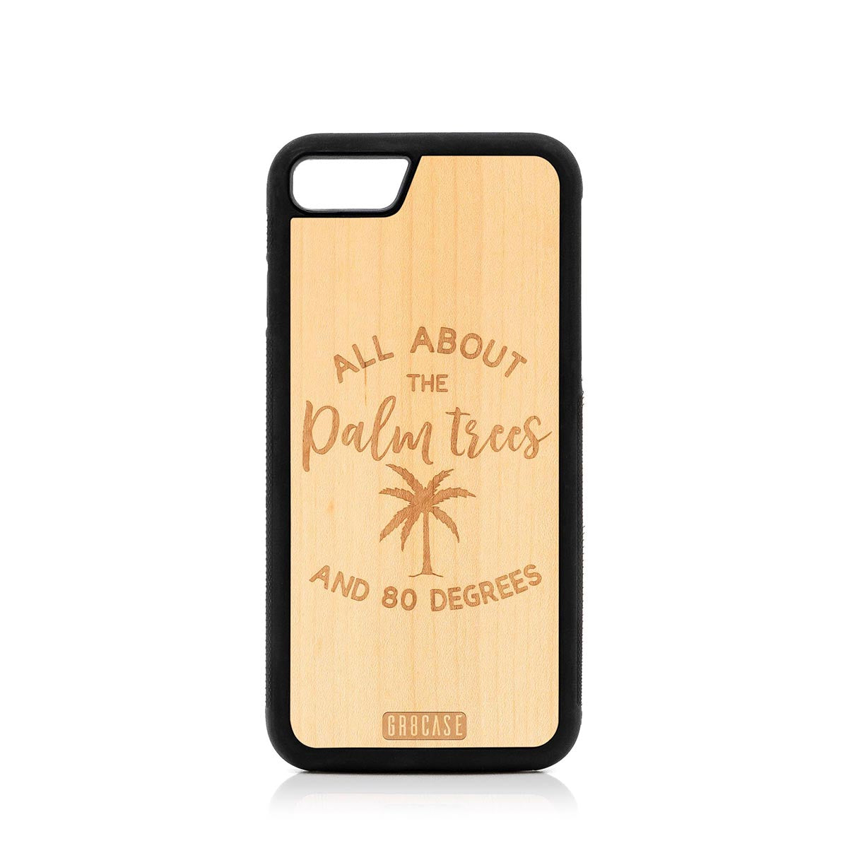 All About The Palm Trees and 80 Degrees Design Wood Case For iPhone 7/8 by GR8CASE