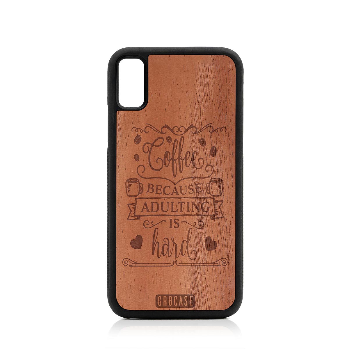 Coffee Because Adulting Is Hard Design Wood Case For iPhone XR by GR8CASE