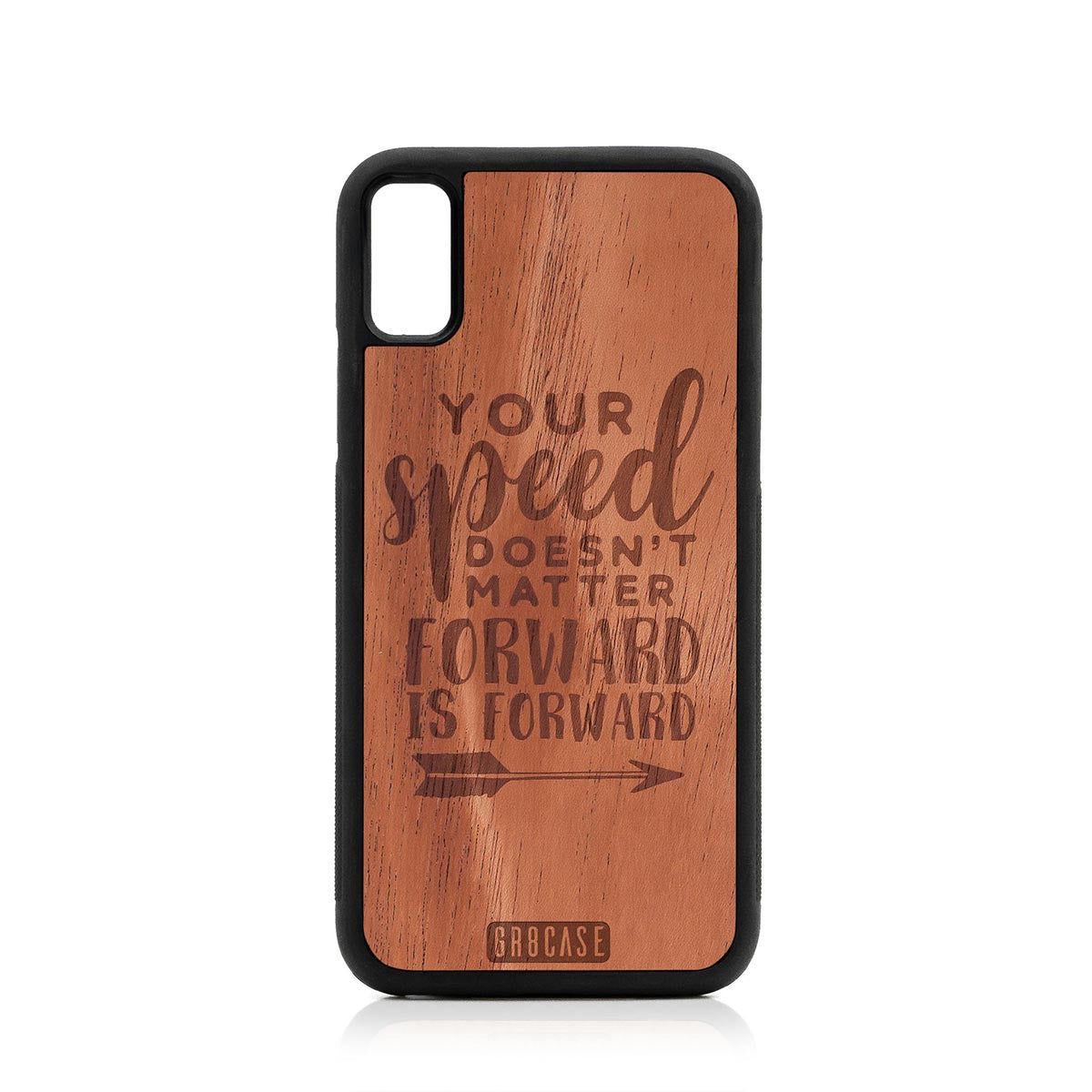 Your Speed Doesn't Matter Forward Is Forward Design Wood Case For iPhone XS Max