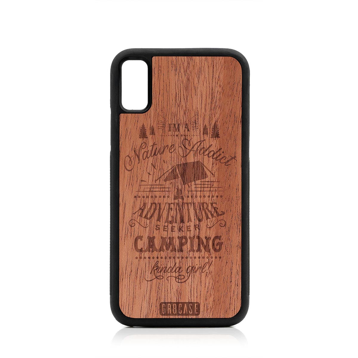 I'm A Nature Addict Adventure Seeker Camping Kinda Girl Design Wood Case For iPhone X/XS by GR8CASE