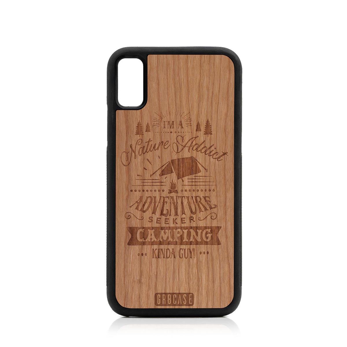 I&#39;m A Nature Addict Adventure Seeker Camping Kinda Guy Design Wood Case For iPhone XR by GR8CASE