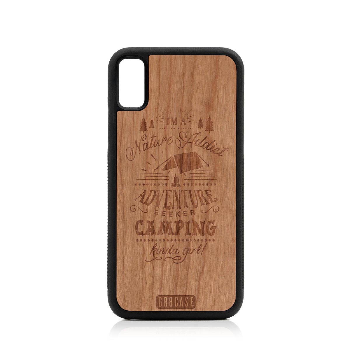 I'm A Nature Addict Adventure Seeker Camping Kinda Girl Design Wood Case For iPhone X/XS by GR8CASE