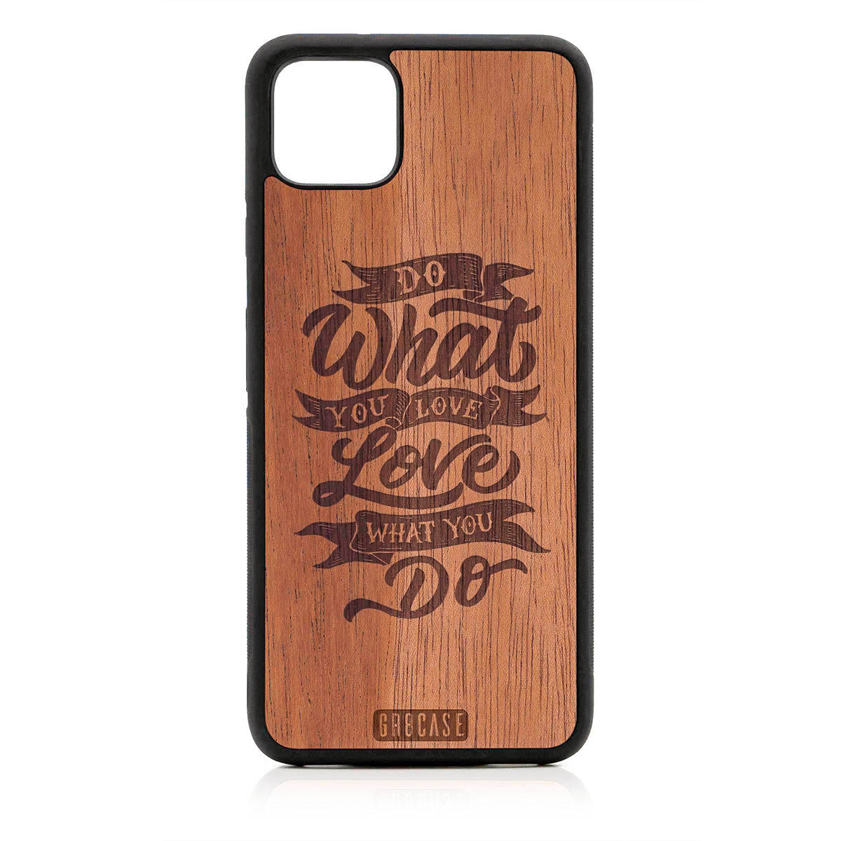 Do What You Love Love What You Do Design Wood Case For Google Pixel 4XL by GR8CASE