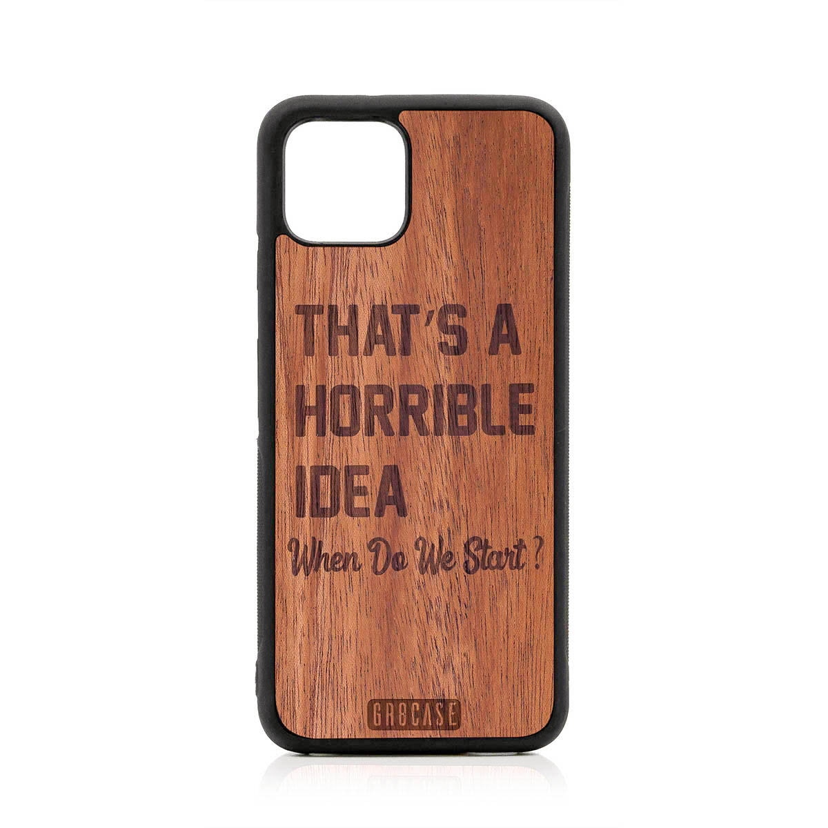 That&#39;s A Horrible Idea When Do We Start? Design Wood Case For Google Pixel 4