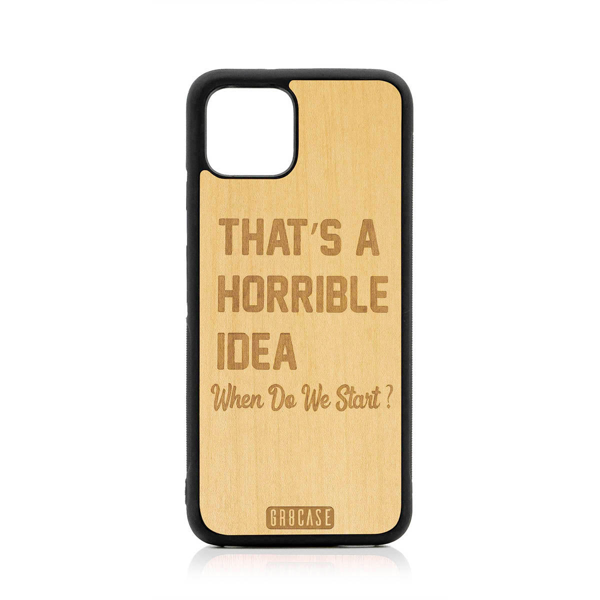 That&#39;s A Horrible Idea When Do We Start? Design Wood Case For Google Pixel 4