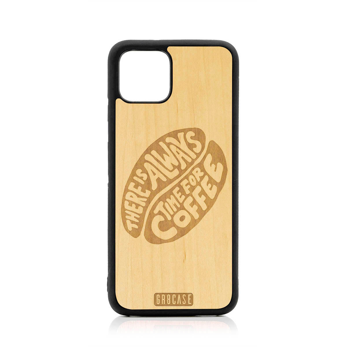 There Is Always Time For Coffee Design Wood Case For Google Pixel 4