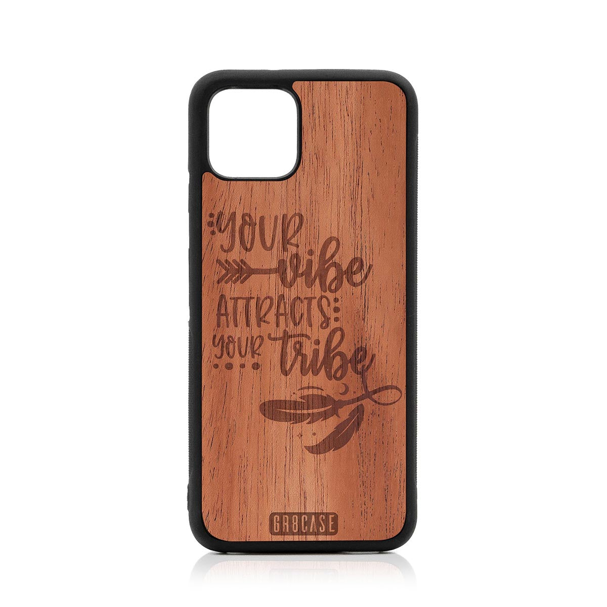 Your Vibe Attracts Your Tribe Design Wood Case Google Pixel 4