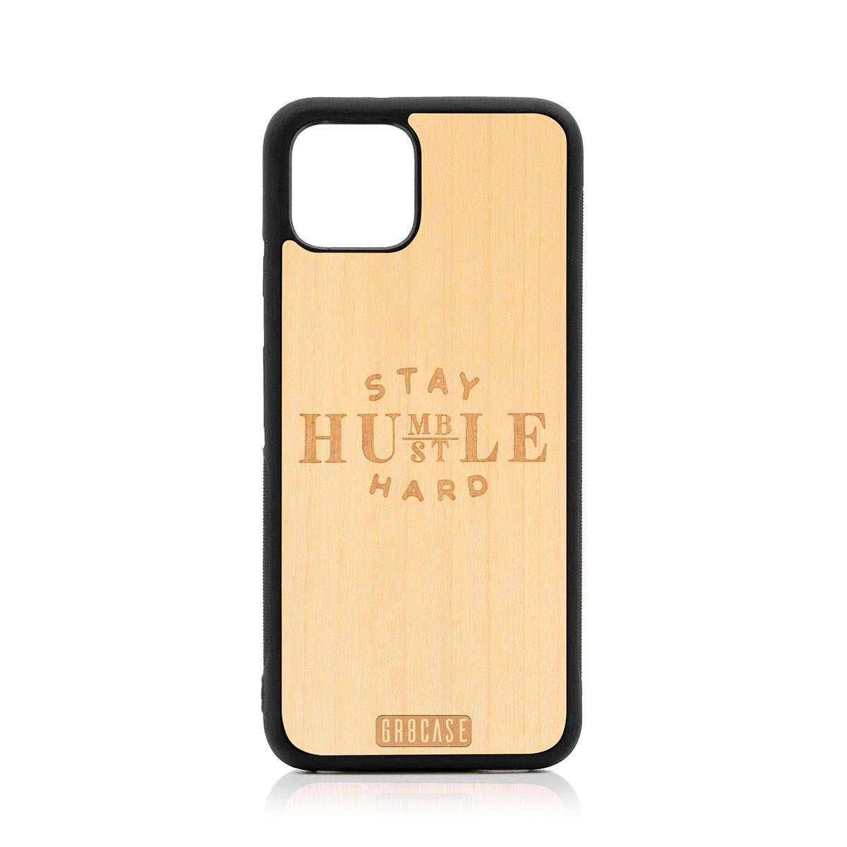 Stay Humble Hustle Hard Design Wood Case Google Pixel 4 by GR8CASE