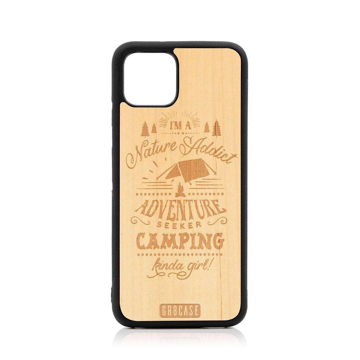 I&#39;m A Nature Addict Adventure Seeker Camping Kinda Girl Design Wood Case Google Pixel 4 by GR8CASE